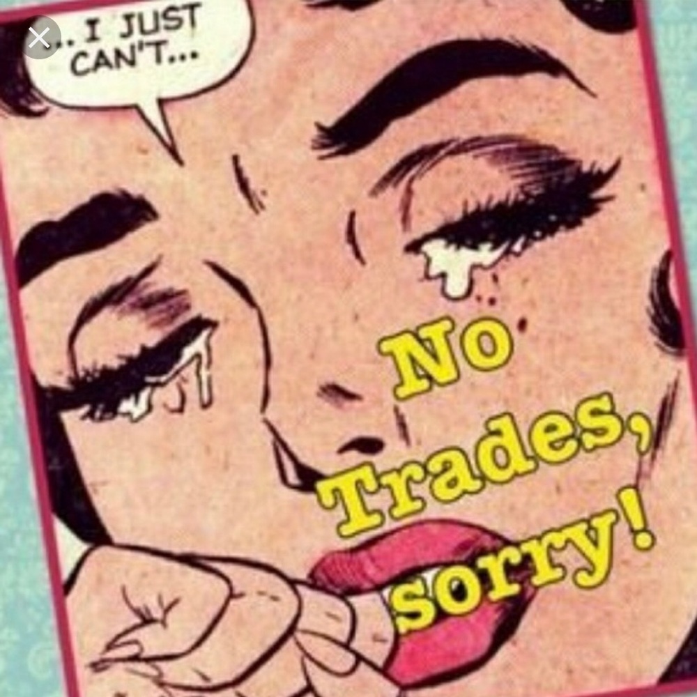 Sorry but no trades 😩
